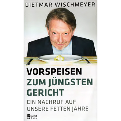 Dietmar Wischmeyer - "Vorspeisen zum jngsten Gericht" [AUF WUNSCH SIGNIERT] (18.8.2017)
