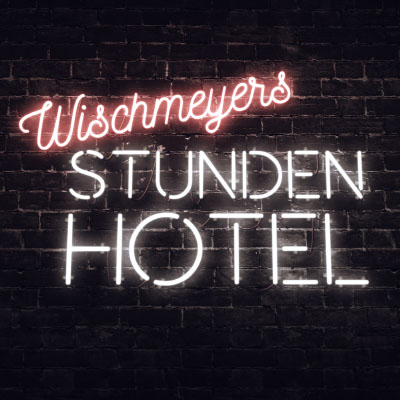 Wischmeyers Stundenhotel - "Come in and find out" (3.5.2023)