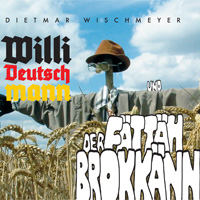 "Willi Deutschmann - Der ftt Brocknn" (15.10.2009) [AUF WUNSCH SIGNIERT]