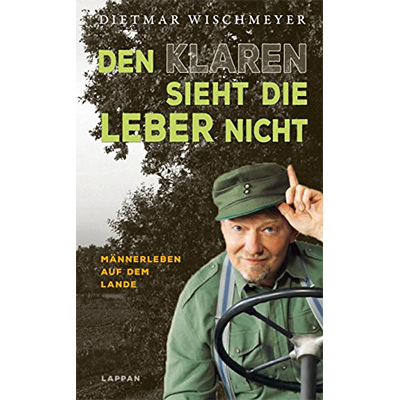 Dietmar Wischmeyer - "Den Klaren sieht die Leber nicht" [AUF WUNSCH SIGNIERT] (10.3.2016)