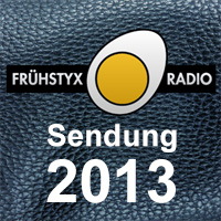 Frhstyxradio-Sendungen, Radio FFN, Jahrgang 2013